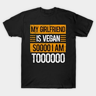 My Girlfriend is Vegan, So I Am Too - Retro Vintage T-Shirt